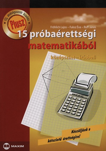 Ruff Jnos - Plusz 15 prbarettsgi matematikbl kzpszint - rsbeli