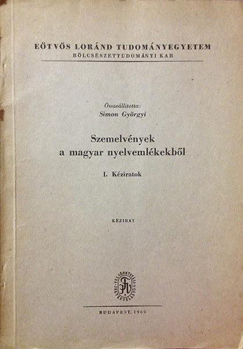 Simon Gyrgyi szerk. - Szemelvnyek a magyar nyelvemlkekbl