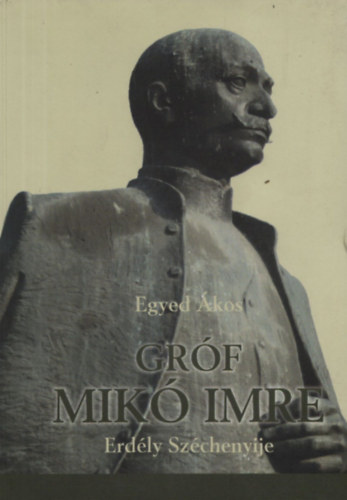 Egyed �kos - Gr�f Mik� Imre - "Erd�ly Sz�chenyije"