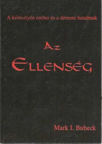 Mark I. Bubeck - Az ellenség - A keresztyén ember és a démoni hatalmak