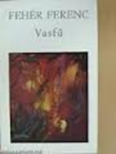 Feh�r Ferenc - Vasf�