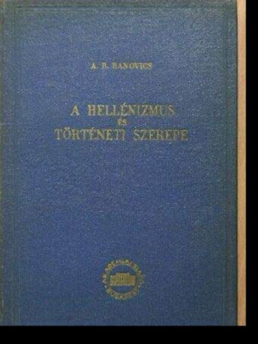 A.B. Ranovics - A hell�nizmus �s t�rt�neti szerepe