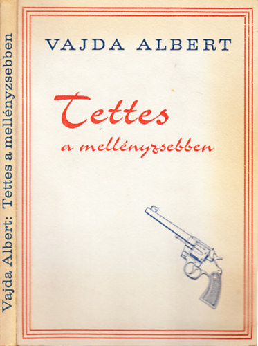 Vajda Albert - Tettes a mell�nyzsebben (V�logatott mini-krimik)- M�ncheni kiad�s