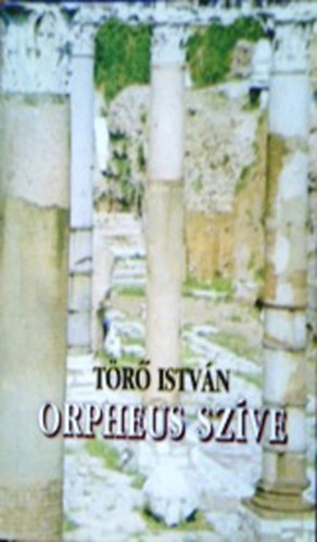 T�r� Istv�n - Orpheus sz�ve