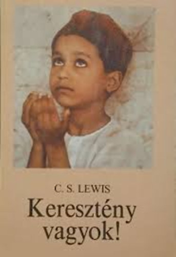 C. S. Lewis - Keresztny vagyok!