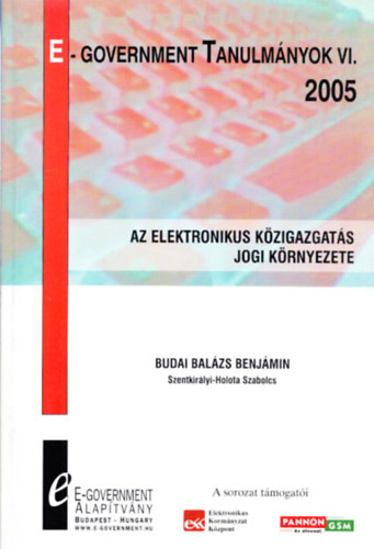 Budai Balzs Benjmin - Az elektronikus kzigazgats jogi krnyezete (E-Government Tanulmnyok VI.)