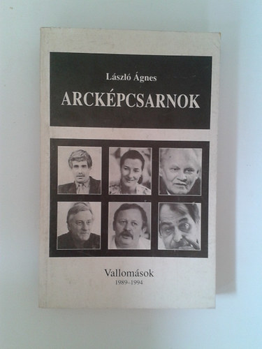 László Ágnes - Arcképcsarnok - Vallomások 1989-1994