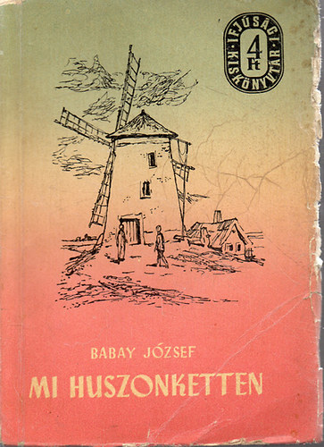 Babay József - Mi huszonketten