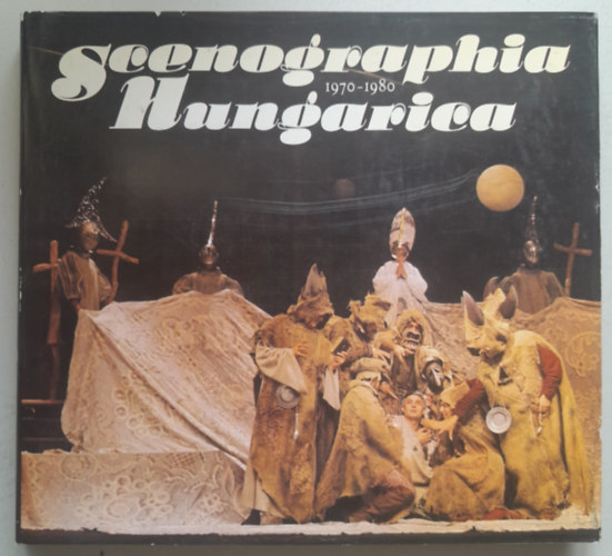 Bgel Jzsef-Jnosa Lajos - Scenographia Hungarica 1970-1980
