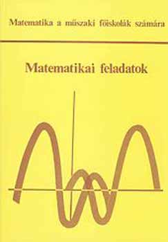 Scharnitzky Viktor  (szerk.) - Matematikai feladatok - Matematika a mszaki fiskolk szmra