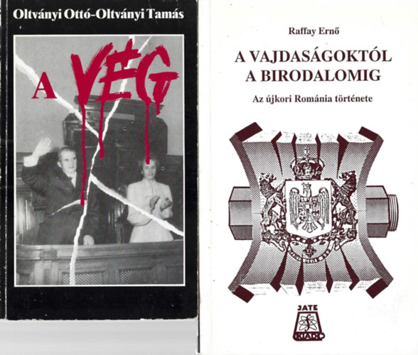 2 db könyv, Oltványi Ottó - Oltványi Tamás: A vég, Raffay Ernő: A Vajdaságtól a Birodalomig