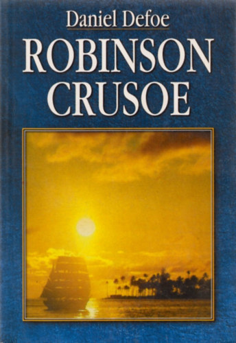 Daniel Defoe - Robinson Crusoe