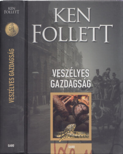 Ken Follett - Veszlyes gazdagsg