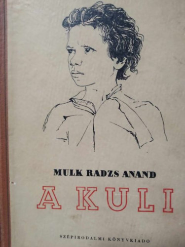 Mulk Radzs Anand - A kuli