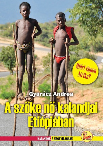 Gyur�cz Andrea - A sz�ke n� kalandjai Eti�pi�ban