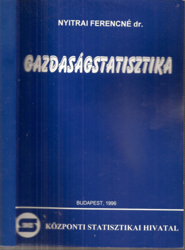 Nyitrai Ferencn dr. - Gazdasgstatisztika (Msodik, korszerstett kiads)