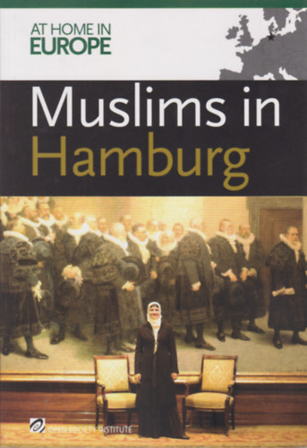 Muslims in Hamburg - At Home in Europe (Muszlimok Hamburgban - Itthon Eurpban)