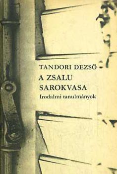 Tandori Dezső - A zsalu sarokvasa Irodalmi tanulmányok
