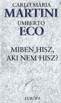C.M.-Eco, Umberto Martini - Miben hisz, aki nem hisz?