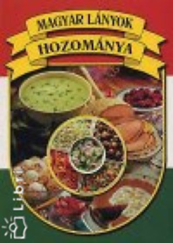 T. Klmnchey Irn - Magyar lnyok hozomnya - szakcsknyv