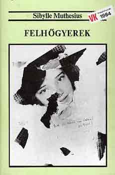 Sibylle Muthesius - Felhgyerek