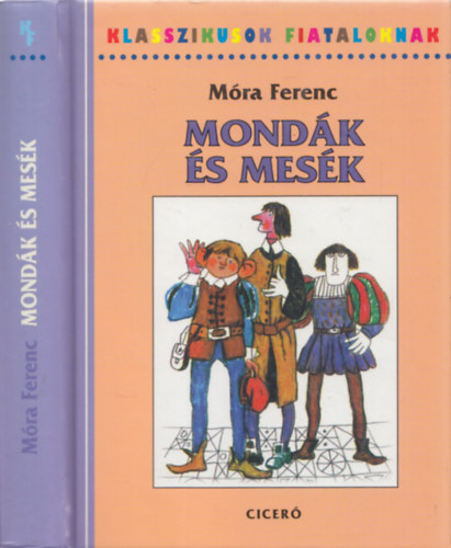 M�ra Ferenc - Mond�k �s mes�k (Klasszikusok Fiataloknak)