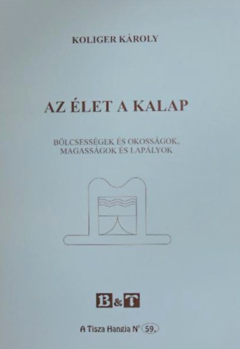 Koliger Károly - Az élet a kalap