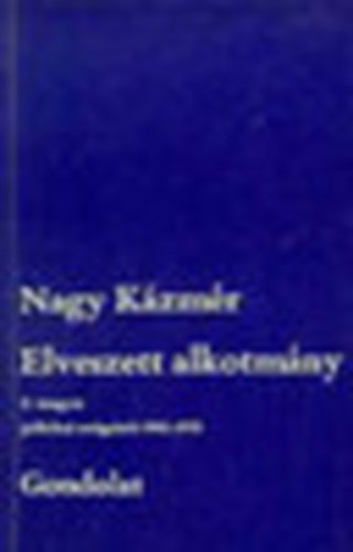 Nagy Kzmr - Az elveszett alkotmny