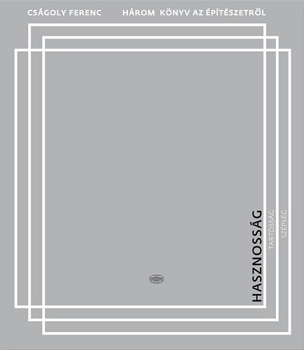 Cs�goly Ferenc  (szerk.) - H�rom k�nyv az �p�t�szetr�l 2.