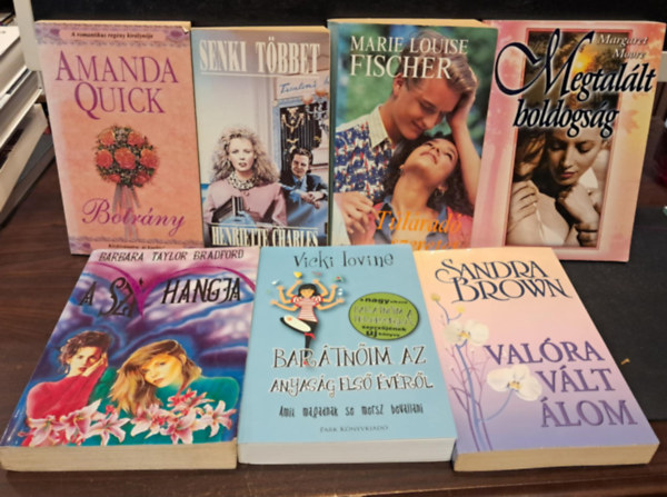 Sandra Brown, Barbara Taylor Bradford, Margaret Moore, Fischer Marie Louise, Henriette Charles, Amanda Quick Vicki Lovine - 7 db szórakoztató irodalom KÖNYVMENTŐ AJÁNLAT: Barátnőim az anyaság első évéről+Valóra vált álom+A szív hangja+Megtalált boldogság+