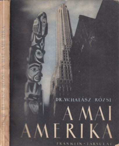 Dr. W. Hal�sz R�zsi - A mai Amerika (dedik�lt)