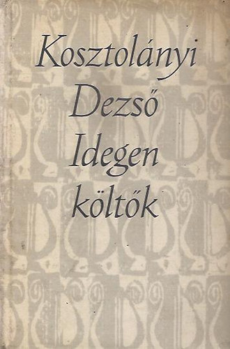 FORDT Kosztolnyi Dezs Paul Morand Matsuo Basho Edgar Allan Poe Franz Werfel Jules Romains Oscar Wilde Bertolt Brecht - Idegen kltk SSZEGYJTTT MFORDTSOK