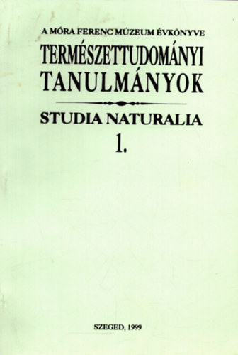 Dr. Gask Bla - Emlkezs Vellay Imrre (1850-1898) klns tekintettel a szegedi vrosi mzeumot rint adatokra - A Mra Ferenc Mzeum vknyve - Termszettudomnyi tanulmnyok Studia Naturalia 1.