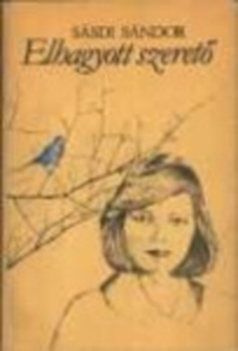 Ssdi Sndor - Elhagyott szeret