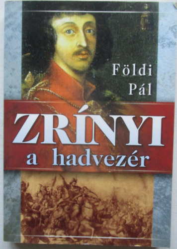 Fldi Pl - Zrnyi a hadvezr