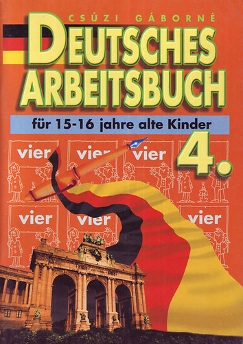 Cszi Gborn - Deutsches arbeitsbuch 4. (fr 15-16 jahre alte kinder)
