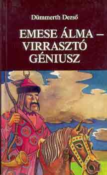 D�mmerth Dezs� - Emese �lma-Virraszt� g�niusz