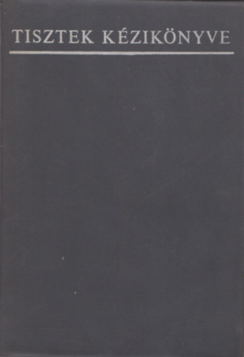dr.  M�ricz Lajos (szerk.) - Tisztek k�zik�nyve: seg�dk�nyv a hivat�sos �s tartal�kos tisztek, valamint tisztjel�ltek sz�m�ra