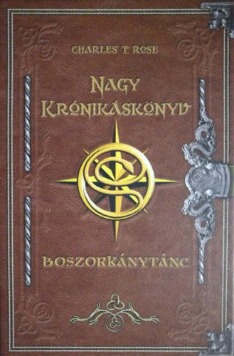 Charles T. Rose - Boszorknytnc (Nagy Krniksknyv)