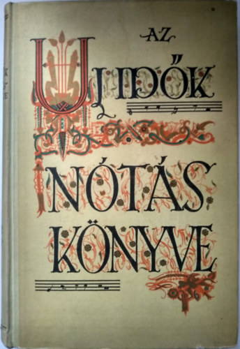 Az Uj Idk ntsknyve      - Npdalok virgos kertje - Rgi magyar meldik - Rgi magyar tncmuzsika