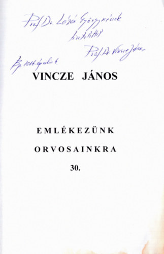 Vincze János - Emlékezünk orvosainkra 30. (dedikált)