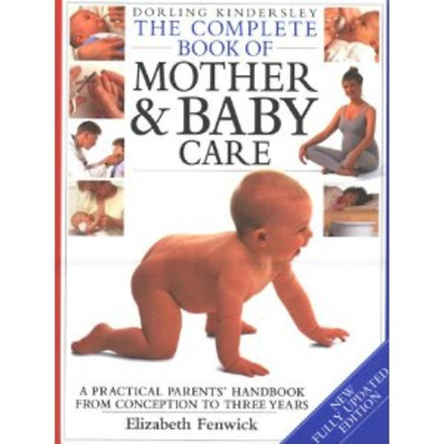 Dorling Kindersley The Complete Book of Mother and Baby Care