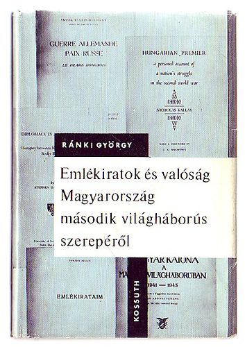 Rnki Gyrgy - Emlkiratok s valsg Magyarorszg msodik vilghbors szereprl