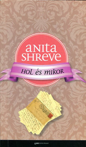 Anita Shreve - Hol s mikor