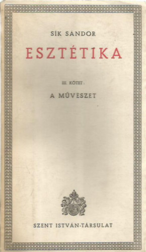 Sk Sndor - Eszttika III.: A mvszet