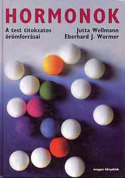 J.-Wormer, E.J. Wellmann - Hormonok (a test titokzatos rmforrsai)