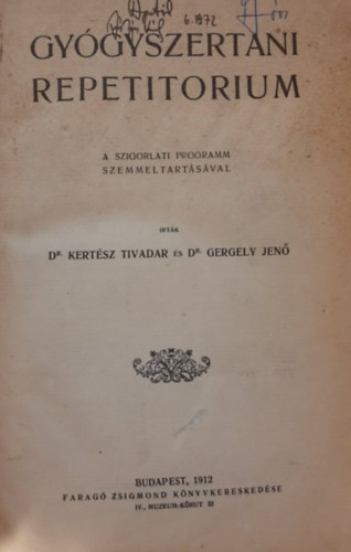 Dr. Kertész Tivadar; Dr. Gergely Jenő - Gyógyszertani repetitorium