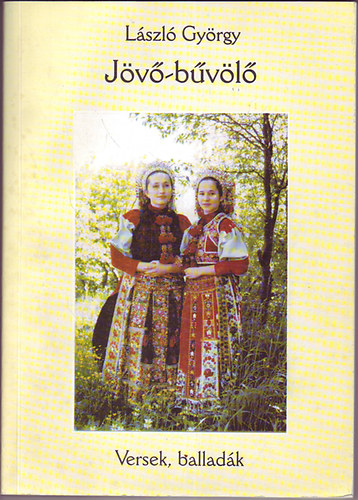 László György - Jövő-bűvölő / Versek, balladák