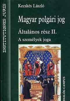 dr. Kecsks Lszl - Magyar polgri jog ltalnos rsz II. A szemlyek joga