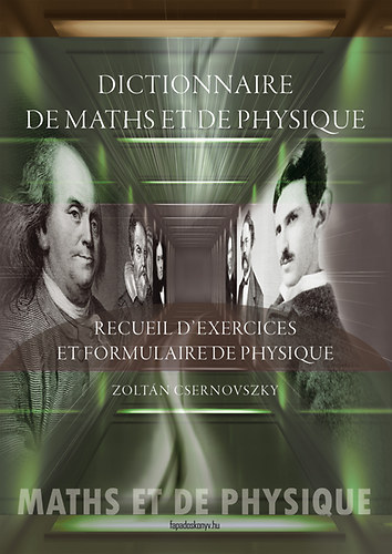 Csernovszky Zoltn - Dictionnaire de maths et de physique. Recueil d'exercices et formulaire de physique